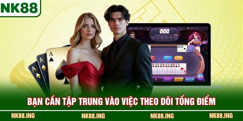 Bạn cần tập trung vào việc theo dõi tổng điểm