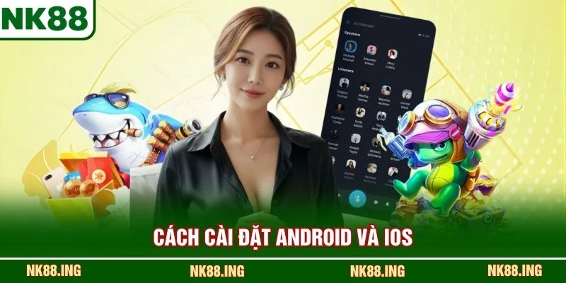Cách cài đặt Android và iOS