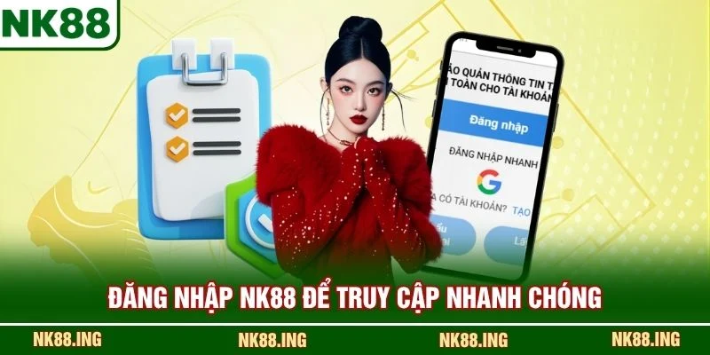 Đăng nhập NK88 để truy cập nhanh chóng