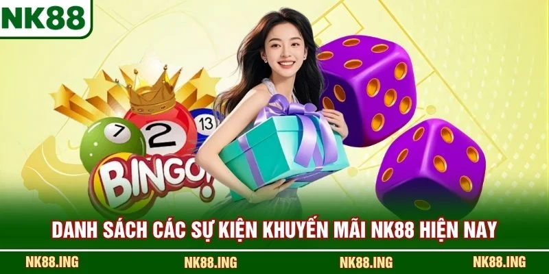 Danh sách các sự kiện khuyến mãi NK88 hiện nay