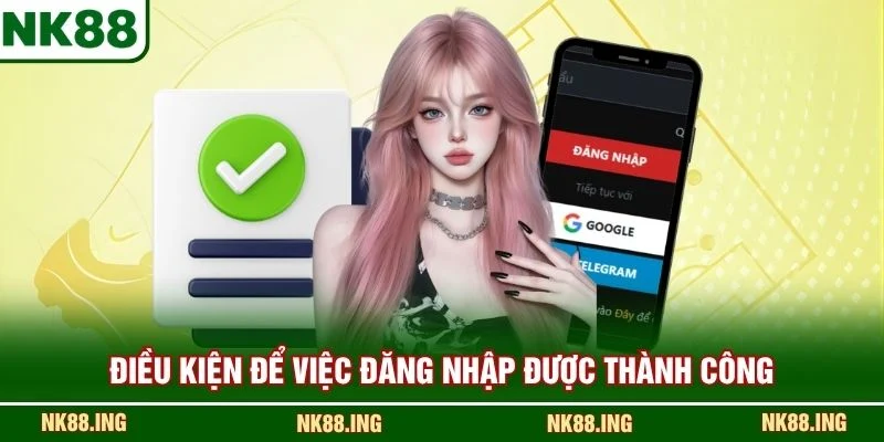 Điều kiện để việc đăng nhập được thành công
