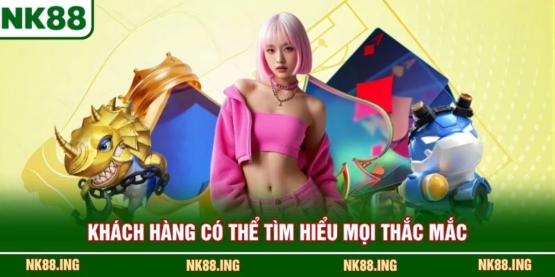 Khách hàng có thể tìm hiểu mọi thắc mắc