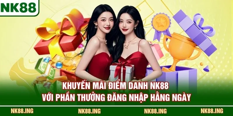 Khuyến mãi điểm danh NK88 với phần thưởng đăng nhập hằng ngày