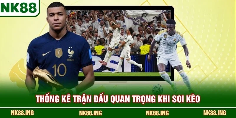 Thống kê trận đấu quan trọng khi soi kèo