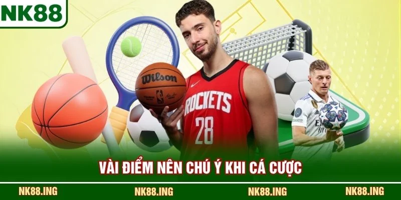 Vài điểm nên chú ý khi cá cược
